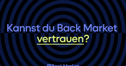 Kannst du Back Market vertrauen?