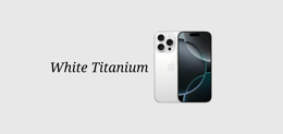 iPhone 16 White Titanium